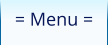 = Menu =